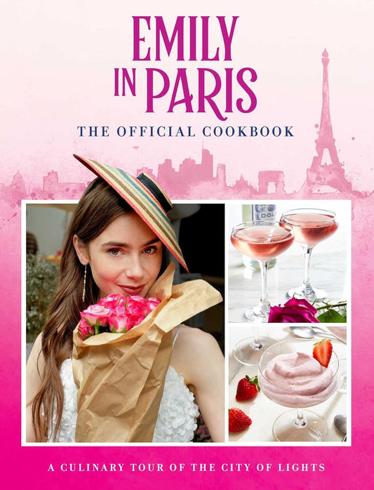 Emily in Paris: The Official Cookbook Hardcover